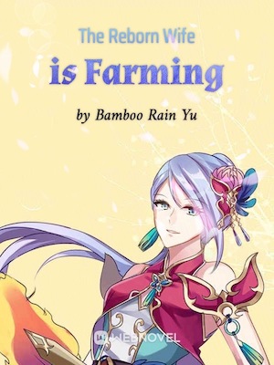 The Reborn Wife Is Farming